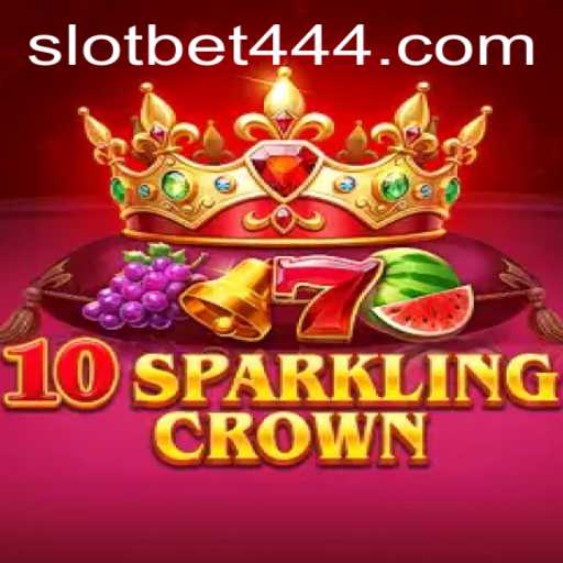 Unveiling the Thrills of 10SparklingCrown and Bet444 Slot App
