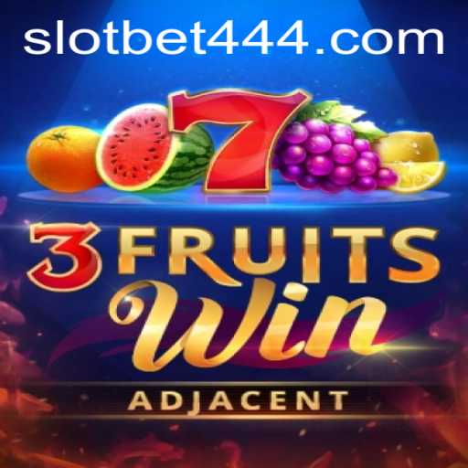Unveiling 3FruitsWin on Bet444 Slot App: A Comprehensive Guide