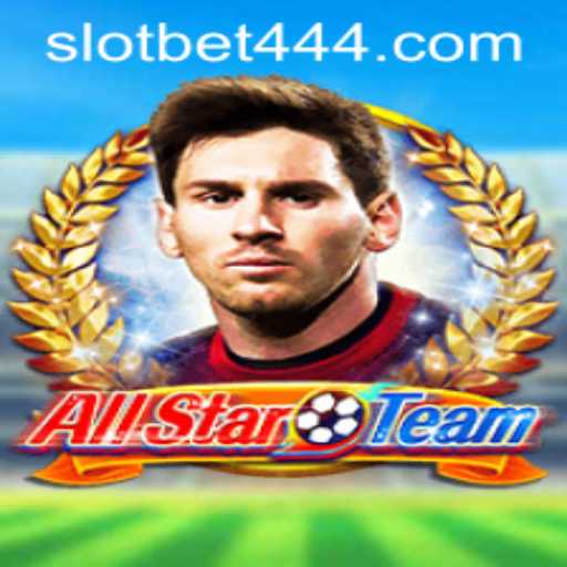 AllStarTeam: The Mesmerizing World of Team Strategy Gaming and Bet444 Slot App