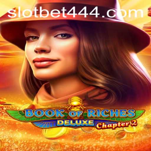 Unveiling Book of Riches Deluxe Chapter 2: An Exploration of the Bet444 Slot App Experience