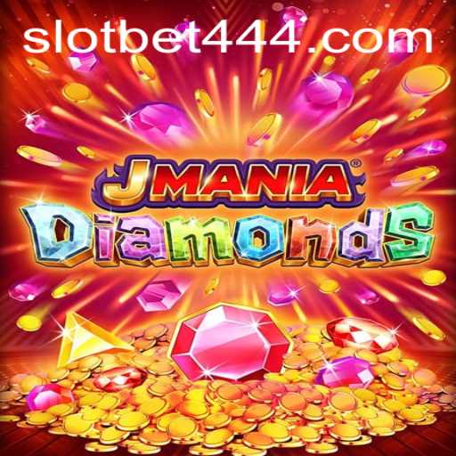 Unveiling JManiaDiamonds: An Insight into the Thrilling World of Bet444 Slot App