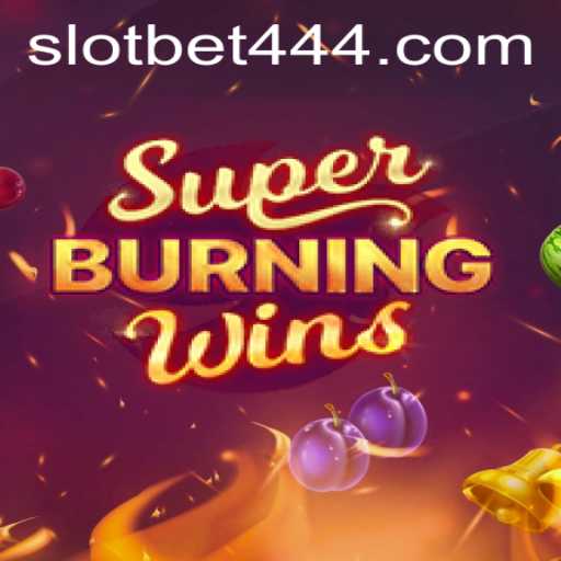 Exploring SuperBurningWins: A Detailed Look at Bet444 Slot App and Its Key Features